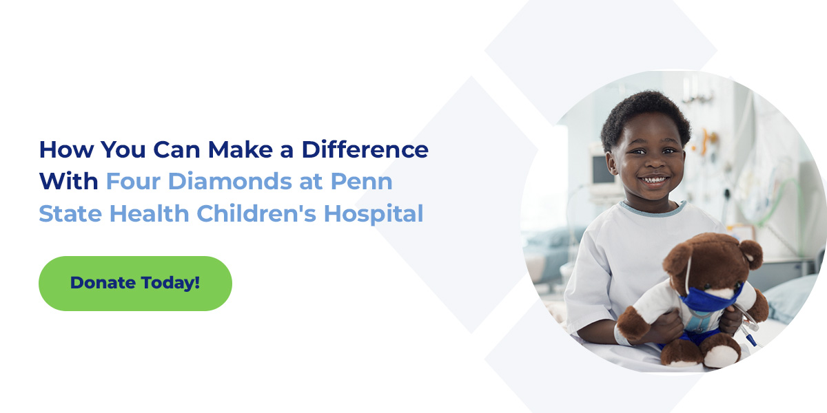 How You Can Make a Difference With Four Diamonds at Penn State Health Children's Hospital 